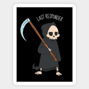 Last Responder Dark Humor Magnet